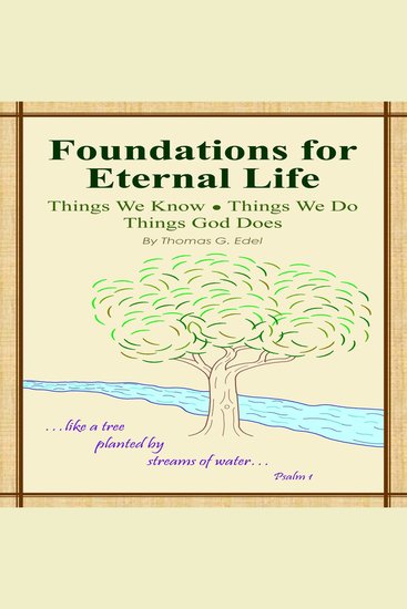 Foundations for Eternal Life - Things We Know Things We Do Things God Does - cover