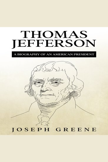 Thomas Jefferson - A Biography of an American President - cover