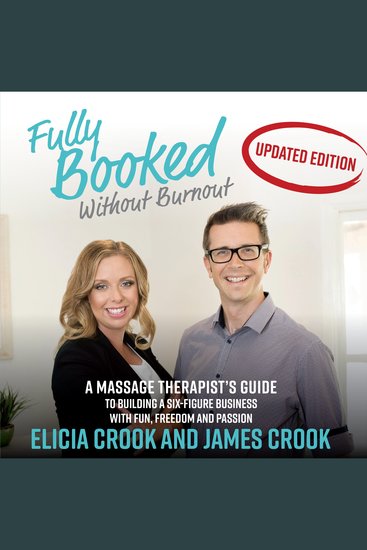 Fully Booked Without Burnout: A Massage Therapist’s Guide to Building a Six-Figure Business with Fun Freedom and Passion - The #1 Business Book for Massage Therapists - cover