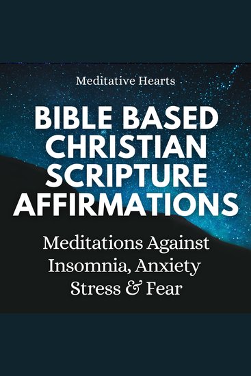 Bible Based Christian Scripture Affirmations - Meditations Against Insomnia Anxiety Stress And Fear - cover