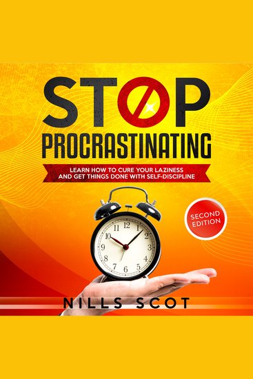 Stop Procrastinating - Learn How to Cure your Laziness and Get Things Done with Self-Discipline - cover