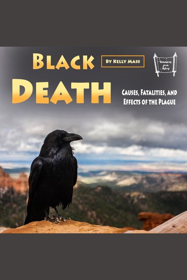 Black Death - Causes Fatalities and Effects of the Plague - cover