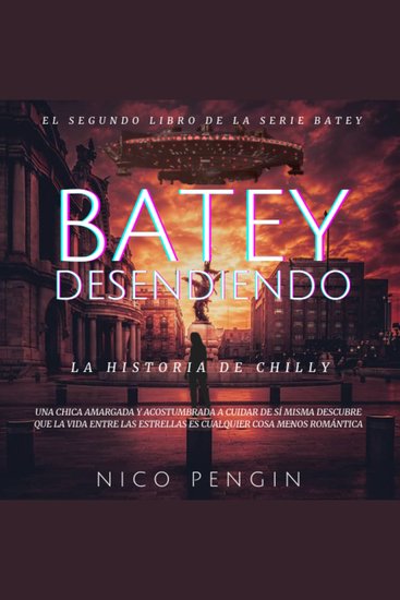 Batey Descendiendo - La historia de Chilly: una chica dañada que está acostumbrada a cuidar de sí misma descubre que la vida entre las estrellas es todo - cover