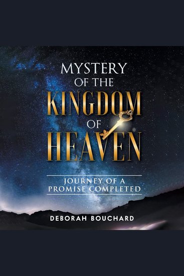 Mystery of the Kingdom of Heaven - Journey of a Promise Completed - cover