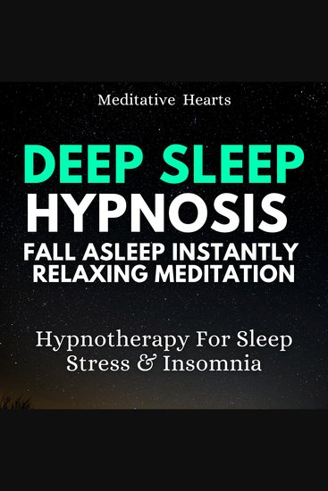 Deep Sleep Hypnosis Fall Asleep Instantly Relaxing Meditation - Hypnotherapy For Sleep Stress & Insomnia - cover