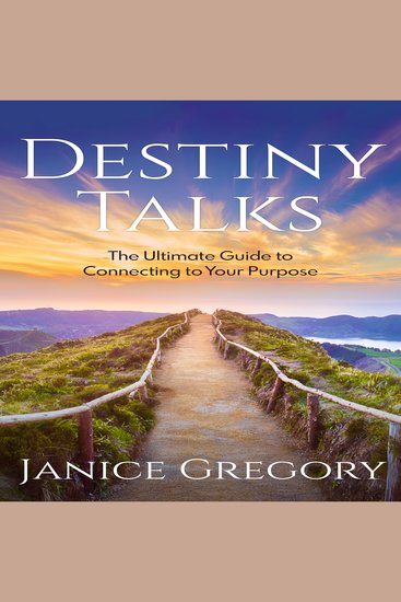 Destiny Talks - The Ultimate Guide to Connecting to Your Purpose - cover