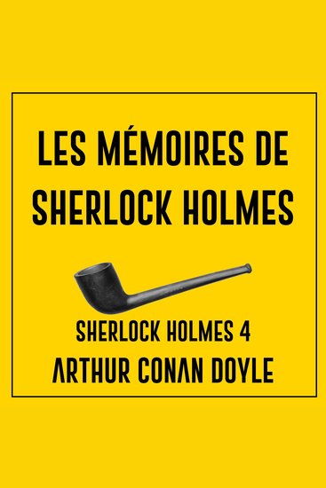 Les mémoires de Sherlock Holmes - Sherlock Holmes 4 - cover