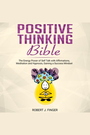 Positive Thinking Bible - the Energy Power of Self Talk with Affirmations Meditation and Hypnosis Gaining a Success Mindset - cover