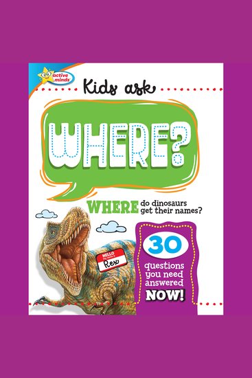 Active Minds Kids Ask WHERE Do Dinosaurs Get Their Names? - cover