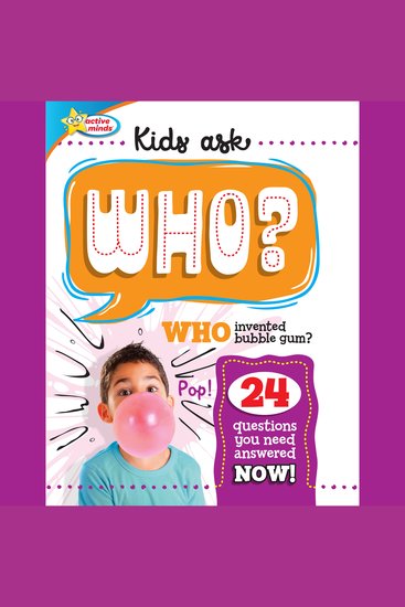 Active Minds Kids Ask WHO Invented Bubble Gum? - cover