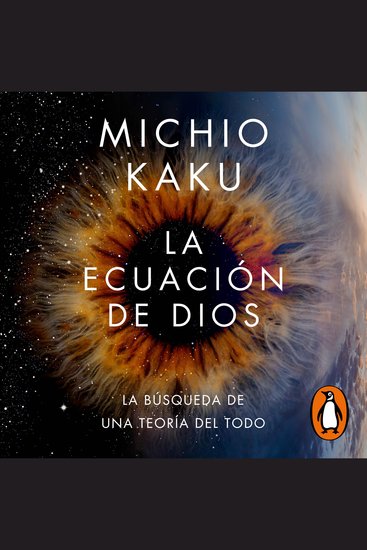 La ecuación de Dios - La búsqueda de una teoría del todo - cover