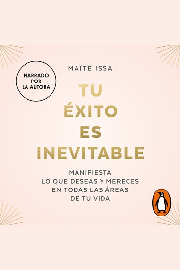 Tu éxito es inevitable - Manifiesta lo que deseas y mereces en todas las áreas de tu vida - cover