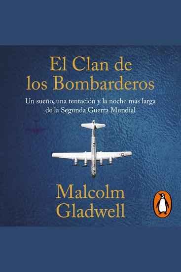 El clan de los bombarderos - Un sueño una tentación y la noche más larga de la Segunda Guerra Mundial - cover