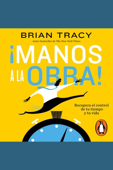 ¡Manos a la obra! - Recupera el control de tu tiempo y tu vida - cover