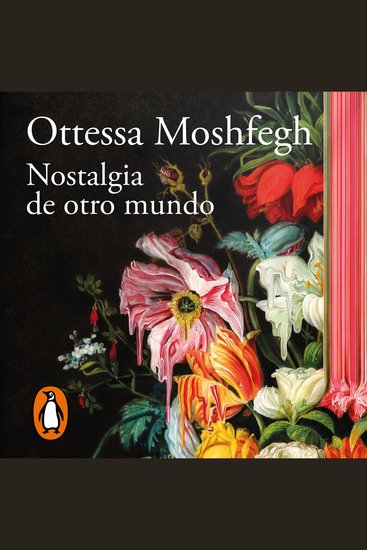 Nostalgia de otro mundo - El nuevo libro de la aclamada autora de «Mi año de descanso y relajación» - cover