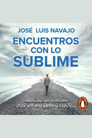 Encuentros con lo sublime - Imposible ser el mismo tras un encuentro con Él - cover
