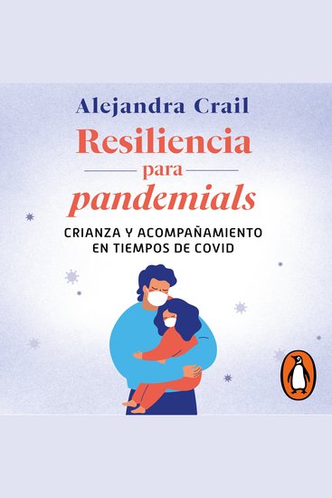 Resiliencia para pandemials - Crianza y acompañamiento en tiempos de Covid - cover
