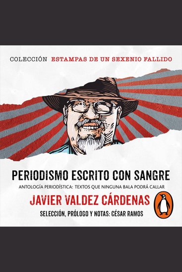 Periodismo escrito con sangre (Colección Estampas de un sexenio fallido) - Antología periodística: Textos que ninguna bala podrá callar - cover