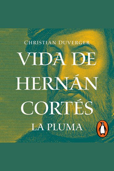 Vida de Hernán Cortés: La pluma - cover
