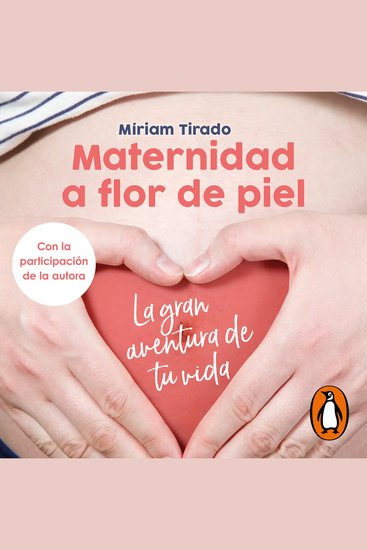 Maternidad a flor de piel - La gran aventura de tu vida - cover