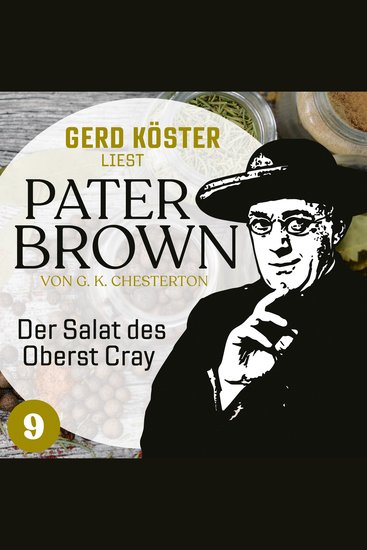 Der Salat des Oberst Cray - Gerd Köster liest Pater Brown Band 9 (Ungekürzt) - cover