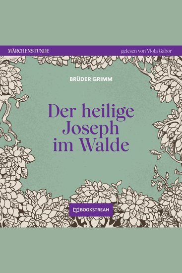 Der heilige Joseph im Walde - Märchenstunde Folge 60 (Ungekürzt) - cover