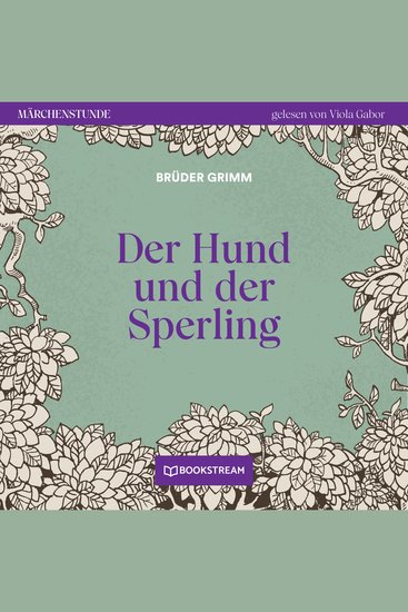 Der Hund und der Sperling - Märchenstunde Folge 62 (Ungekürzt) - cover