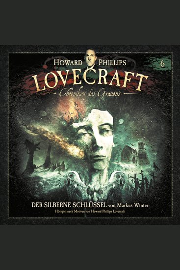 Lovecraft - Chroniken des Grauens Akte 6: Der silberne Schlüssel - cover