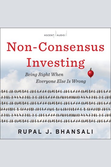 Non-Consensus Investing - Being Right When Everyone Else Is Wrong - cover