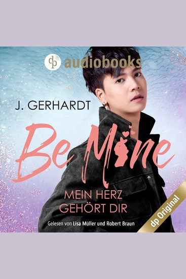 Be mine - Mein Herz gehört dir: Ein K-Pop Roman - Secret Luv Affair-Reihe Band 1 (Ungekürzt) - cover