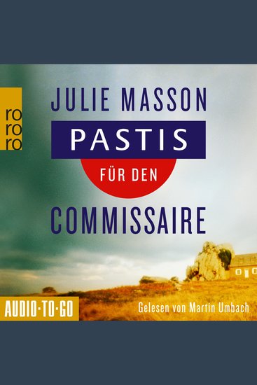 Pastis für den Commissaire - Lucien Lefevre ermittelt Band 1 (ungekürzt) - cover