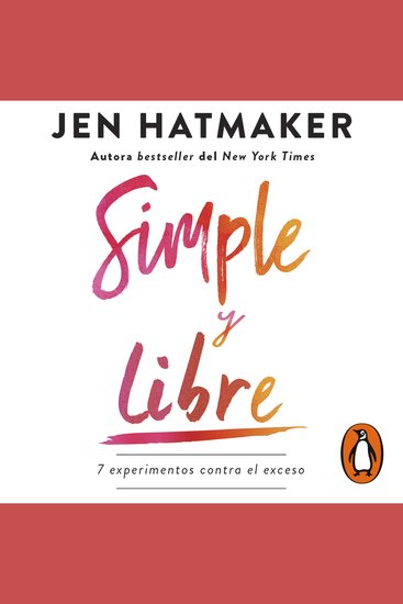 Simple y libre - 7 experimentos contra el exceso - cover