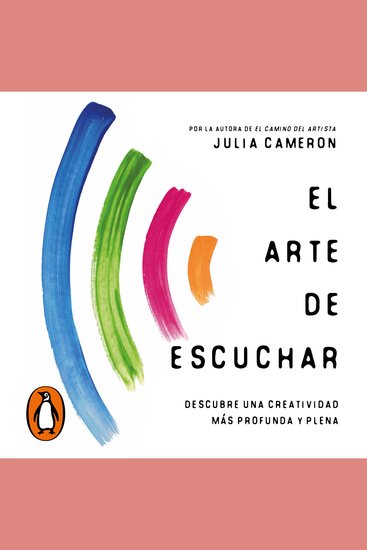 El arte de escuchar - Descubre una creatividad más profunda y plena - cover
