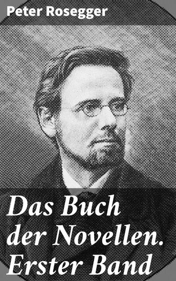 Das Buch der Novellen Erster Band - Faszinierende Einblicke in das Leben des 19 Jahrhunderts durch literarische Meisterwerke - cover