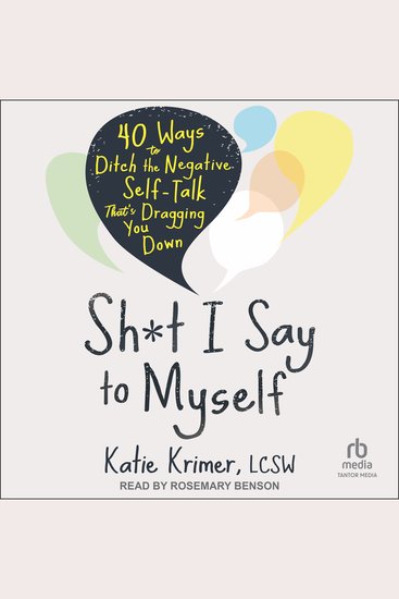 Sh*t I Say to Myself - 40 Ways to Ditch the Negative Self-Talk That's Dragging You Down - cover