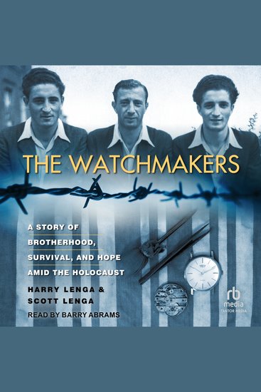 The Watchmakers - A Powerful WW2 Story of Brotherhood Survival and Hope Amid the Holocaust - cover