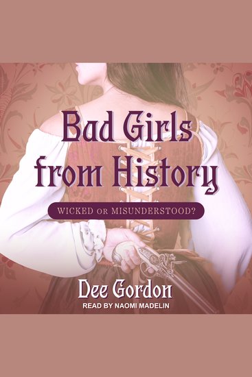 Bad Girls from History - Wicked or Misunderstood? - cover