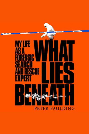 What Lies Beneath - My Life as a Forensic Search and Rescue Expert - cover