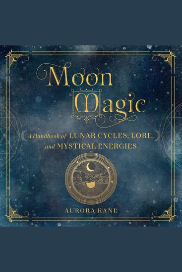 Moon Magic - A Handbook of Lunar Cycles Lore and Mystical Energies - cover