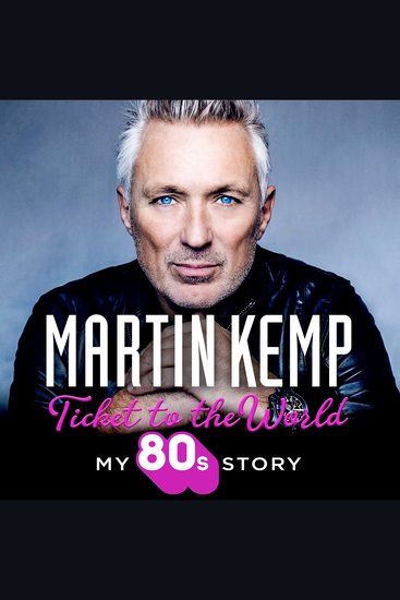 Ticket to the World: My 80s Story - cover