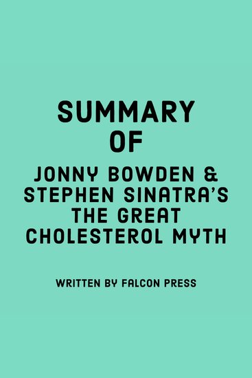 Summary of Jonny Bowden & Stephen Sinatra's The Great Cholesterol Myth - cover