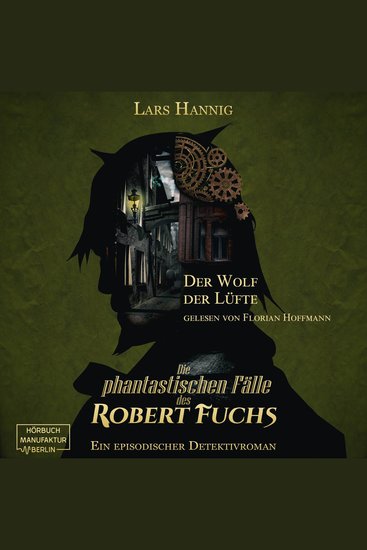 Der Wolf der Lüfte - Ein Fall für Robert Fuchs - Steampunk-Detektivgeschichte Band 7 (ungekürzt) - cover