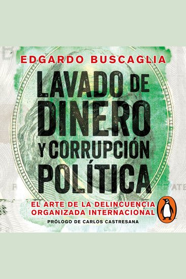 Lavado de dinero y corrupción política - El arte de la delincuencia organizada internacional - cover