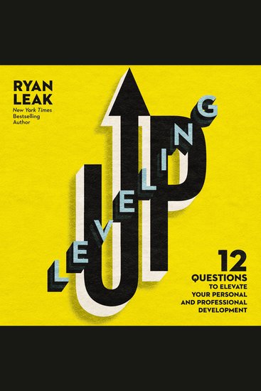Leveling Up - 12 Questions to Elevate Your Personal and Professional Development - cover