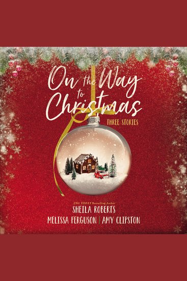 On the Way to Christmas - Three delightful holiday novellas featuring sweet no spice romance - cover