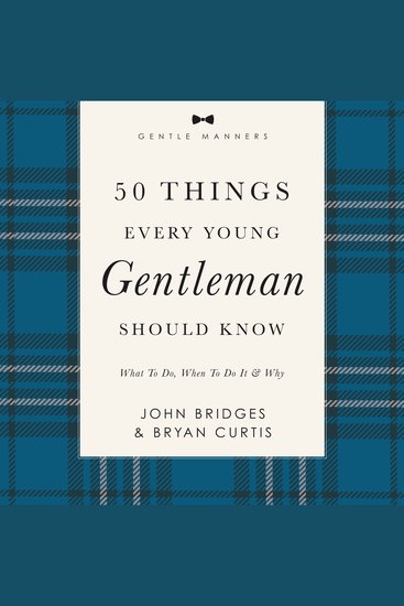 50 Things Every Young Gentleman Should Know Revised and Expanded - What to Do When to Do It and Why - cover