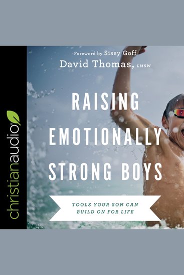 Raising Emotionally Strong Boys - Tools Your Son Can Build On for Life - cover