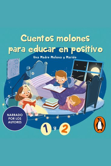 Cuentos molones para educaren positivo 1 y 2 (narrado por los autores) - cover