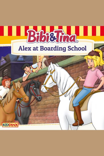 Bibi and Tina Alex at Boarding School - cover