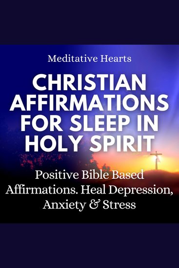 Christian Affirmations for Sleep in Holy Spirit - Positive Bible Based Affirmations Heal Depression Anxiety & Stress - cover
